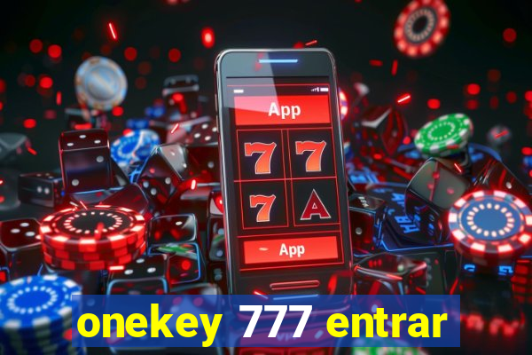 onekey 777 entrar